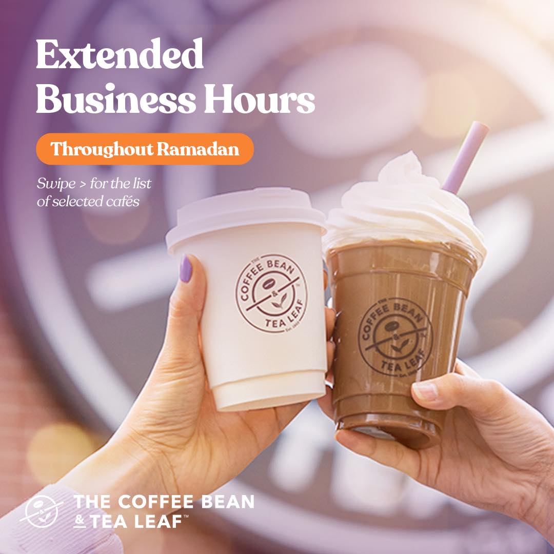 The Coffee Bean & Tea Leaf Lanjut Operasi Sepanjang Ramadan Sehingga 2 Pagi – Untuk Beberapa Cawangan Terpilih
