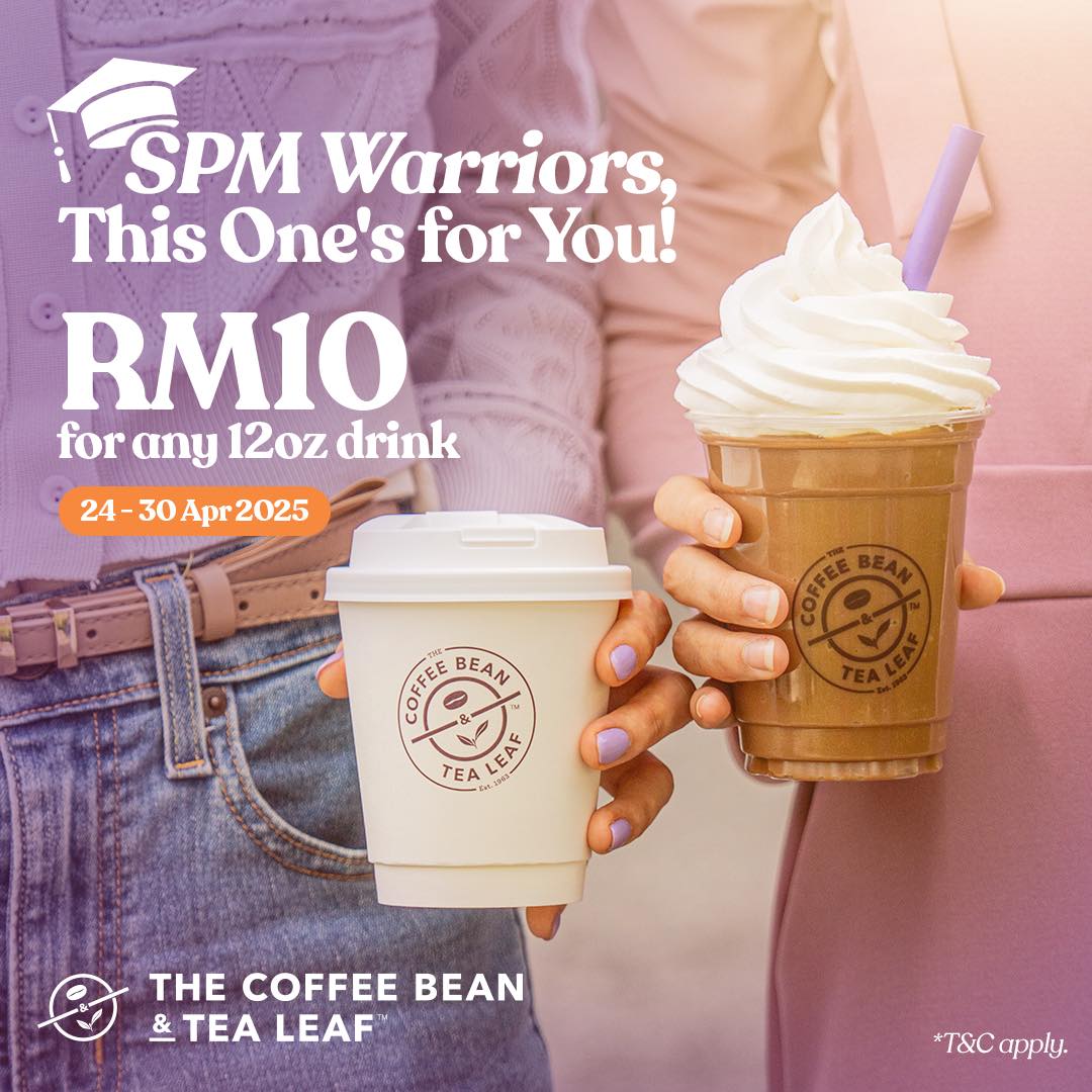 Tawaran Istimewa Untuk Pelajar SPM 2024 – Minuman Handcrafted 12oz Hanya RM10 Di The Coffee Bean & Tea Leaf